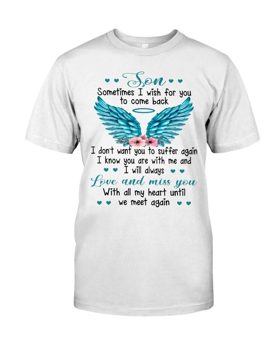 Son Sometimes I Wish For You To Come Back Love And Miss You T-Shirt